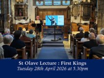 Tuesday 28th April 2026 – St Olave Lecture: First Kings