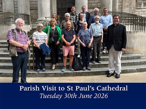 You are currently viewing 30th June 2026 – Parish Visit to St Paul’s Cathedral
