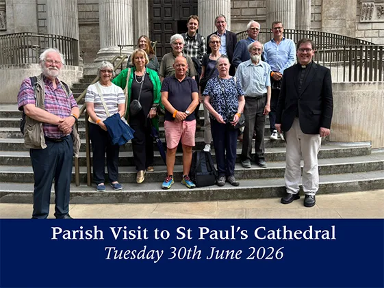 30th June 2026 – Parish Visit to St Paul’s Cathedral