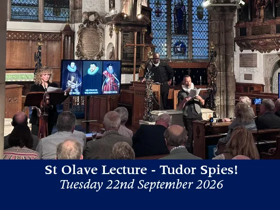 You are currently viewing Tuesday 22nd September 2026 – St Olave Lecture “Tudor Spies”