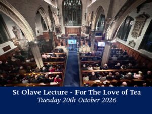 Read more about the article Saturday 20th October 2026 – St Olave Lecture – “For the Love of Tea”